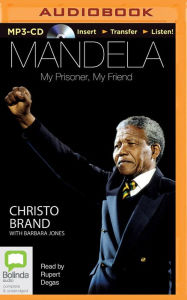 Title: Mandela: My Prisoner, My Friend, Author: Christo Brand