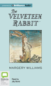 Title: The Velveteen Rabbit, Author: Margery Williams