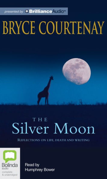 Silver Moon, The: Reflections on Life, Death and Writing