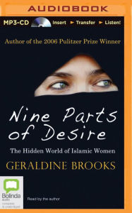 Title: Nine Parts of Desire: The Hidden World of Islamic Women, Author: Geraldine Brooks