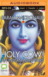 Title: Holy Cow!: An Indian Adventure, Author: Sarah Macdonald