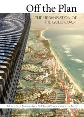 Title: Off the Plan: The Urbanisation of the Gold Coast, Author: Caryl Bosman
