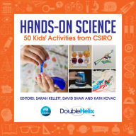 Title: Hands-On Science: 50 Kids' Activities from CSIRO, Author: 