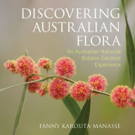 Title: Discovering Australian Flora: An Australian National Botanic Gardens Experience, Author: Timothy De Vos Botha