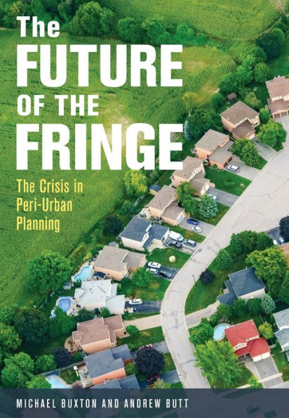 The Future of the Fringe: The Crisis in Peri-Urban Planning