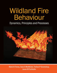 Title: Wildland Fire Behaviour: Dynamics, Principles and Processes, Author: Mark A. Finney