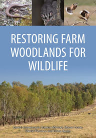 Title: Restoring Farm Woodlands for Wildlife, Author: David Lindenmayer
