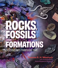 Title: Rocks, Fossils and Formations: Discoveries Through Time, Author: Thomas R. H. Woolrych