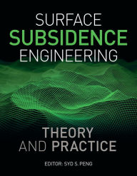 Title: Surface Subsidence Engineering: Theory and Practice, Author: Syd S. Peng