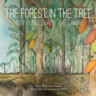 Title: The Forest in the Tree: How Fungi Shape the Earth, Author: Ailsa Wild