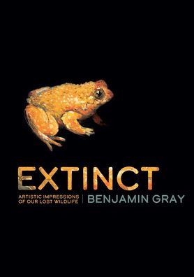 EXTINCT: Artistic Impressions of Our Lost Wildlife