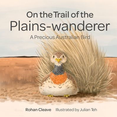 On the Trail of Plains-wanderer: A Precious Australian Bird