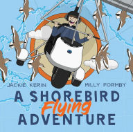 Title: A Shorebird Flying Adventure, Author: Jackie Kerin