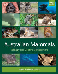 Title: Australian Mammals: Biology and Captive Management, Author: Stephen M. Jackson