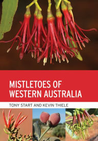 Title: Mistletoes of Western Australia, Author: Tony Start