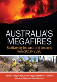 Title: Australia's Megafires: Biodiversity Impacts and Lessons from 2019-2020, Author: Libby Rumpff
