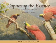 Title: Capturing the Essence: Techniques for Bird Artists, Author: William T. Cooper