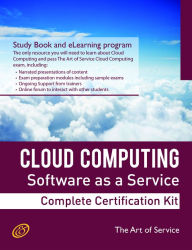 Title: Cloud Computing: Software as a Service (SaaS) Specialist Level Complete Certification Kit - Study Guide Book and Online Course, Author: Ivanka Menken
