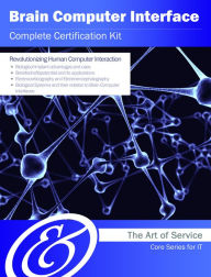 Title: Brain Computer Interface Complete Certification Kit - Core Series for IT, Author: Ivanka Menken