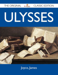 Title: Ulysses - The Original Classic Edition, Author: James Joyce
