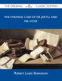 The Strange Case of Dr. Jekyll and Mr. Hyde - The Original Classic Edition