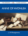 Anne of Avonlea - The Original Classic Edition