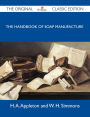 The Handbook of Soap Manufacture - The Original Classic Edition
