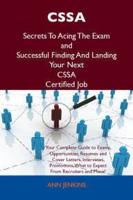Title: CSSA Secrets To Acing The Exam and Successful Finding And Landing Your Next CSSA Certified Job, Author: Jenkins Ann