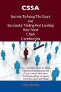 CSSA Secrets To Acing The Exam and Successful Finding And Landing Your Next CSSA Certified Job