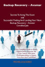 Backup Recovery - Avamar Secrets To Acing The Exam and Successful Finding And Landing Your Next Backup Recovery - Avamar Certified Job