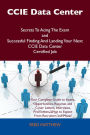 CCIE Data Center Secrets To Acing The Exam and Successful Finding And Landing Your Next CCIE Data Center Certified Job