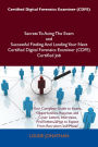 Certified Digital Forensics Examiner (CDFE) Secrets To Acing The Exam and Successful Finding And Landing Your Next Certified Digital Forensics Examiner (CDFE) Certified Job