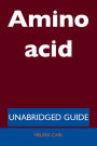 Amino acid - Unabridged Guide