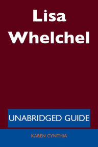 Title: Lisa Whelchel - Unabridged Guide, Author: Karen Cynthia