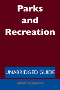 Title: Parks and Recreation - Unabridged Guide, Author: Nicholas Sharon
