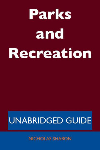 Parks and Recreation - Unabridged Guide