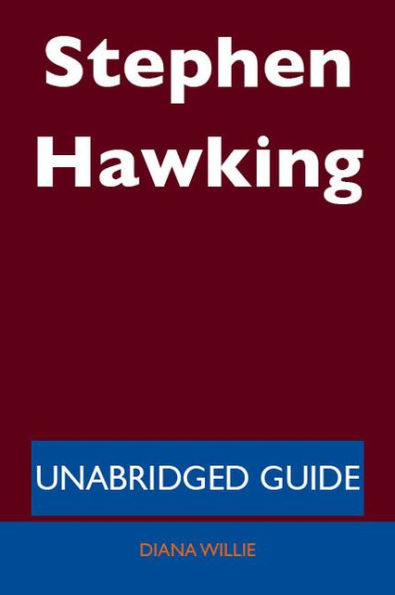 Stephen Hawking - Unabridged Guide