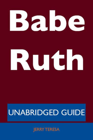 Babe Ruth - Unabridged Guide