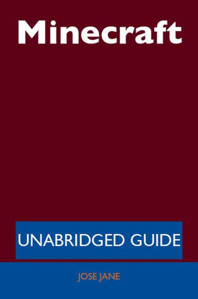 Minecraft - Unabridged Guide