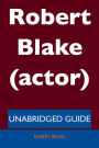 Robert Blake (actor) - Unabridged Guide