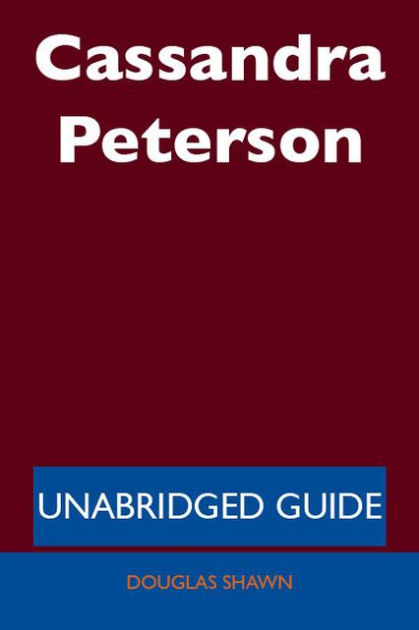 Cassandra Peterson - Unabridged Guide by Douglas Shawn | eBook | Barnes ...