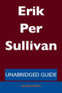 Erik Per Sullivan - Unabridged Guide