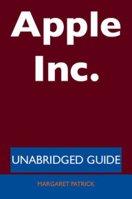 Title: Apple Inc. - Unabridged Guide, Author: Margaret Patrick