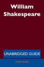 William Shakespeare - Unabridged Guide