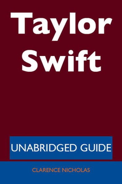 Taylor Swift - Unabridged Guide