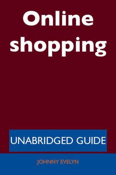 Online shopping - Unabridged Guide