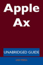 Apple Ax - Unabridged Guide