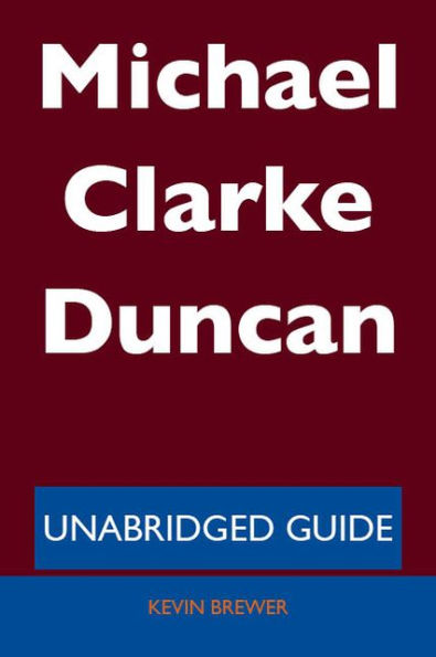 Michael Clarke Duncan - Unabridged Guide