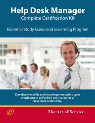 Title: Help Desk Manager - Complete Certification Kit: Develop the skills required to manage a high-performing Help Desk, its team, balance workloads and improve efficiency, Author: Tim Malone
