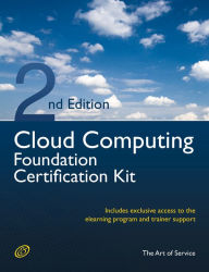 Title: Cloud Computing Foundation Complete Certification Kit - Study Guide Book and Online Course - Second Edition, Author: Ivanka Menken